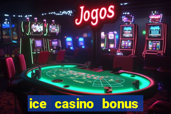 ice casino bonus 25 euro